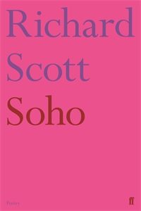 copertina fuchsia con nome autore, Richard Scott, in violetto e titolo opera, Soho, in rosso. In basso a sinistra, la scritta Poetry e in basso a destra il logo "ff" della casa editrice Faber and Faber